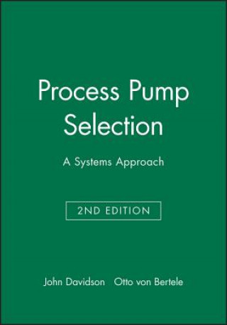 Könyv Process Pump Selection - A Systems Approach 2e John Davidson