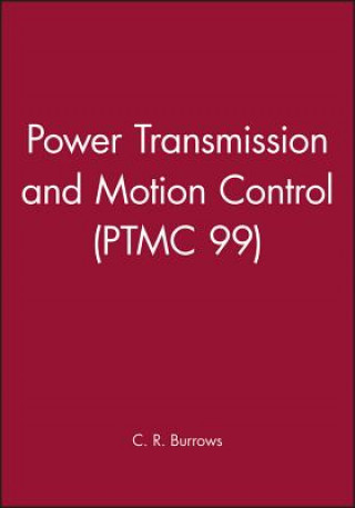 Книга Power Transmission and Motion Control (PTMC 99) Clifford R. Burrows