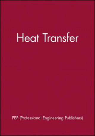 Kniha Heat Transfer PEP (Professional Engineering Publishers)