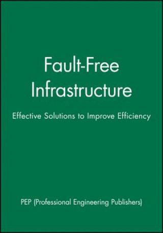 Könyv Fault-Free Infrastructure PEP (Professional Engineering Publishers)