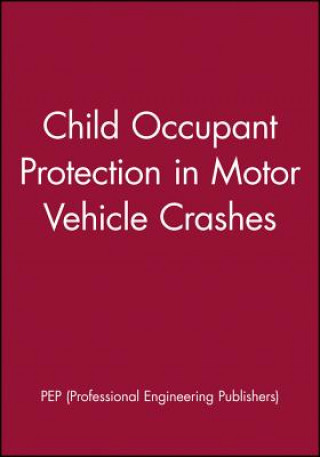 Książka Child Occupant Protection in Motor Vehicle Crashes PEP (Professional Engineering Publishers)