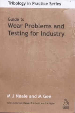 Knjiga Guide to Wear Problems and Testing for Industry M. J. Neale