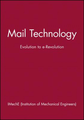 Kniha Mail Technology - Evolution to e-Revolution IMechE (Institution of Mechanical Engineers)