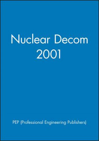 Könyv Nuclear Decom 2001 PEP (Professional Engineering Publishers)
