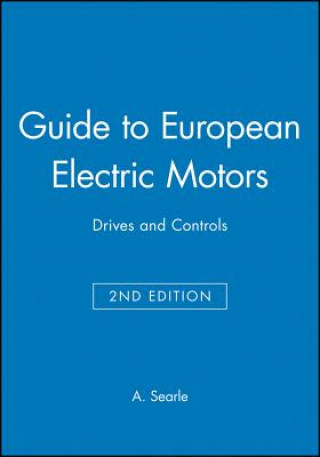 Carte Guide to European Electric Motors, Drives and Controls 2e A. Searle