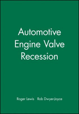 Knjiga Automotive Engine Valve Recession (Engine Research  Series ERS 8) R. Lewis