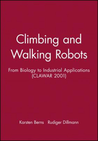 Carte Climbing and Walking Robots - From Biology to Industrial Applications (CLAWAR 2001) Karsten Berns