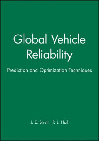 Kniha Global Vehicle Reliability - Prediction and Optimization Techniques J. E. Strutt