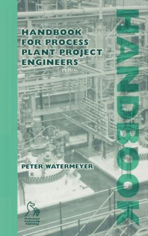 Książka Handbook for Process Plant Project Engineers Peter Watermeyer