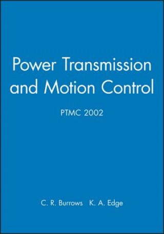 Книга Power Transmission and Motion Control: PTMC 2002 Clifford R. Burrows