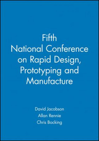 Knjiga Fifth National Conference on Rapid Design, Prototyping and Manufacture David Jacobson