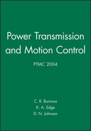 Książka Power Transmission and Motion Control (PTMC 2004) Clifford R. Burrows