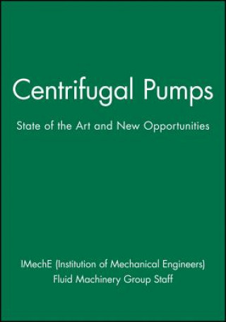 Buch Centrifugal Pumps - State of the Art and New Opportunities IMechE (Institution of Mechanical Engineers)