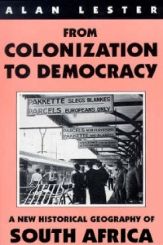 Kniha From Colonization to Democracy Alan Lester