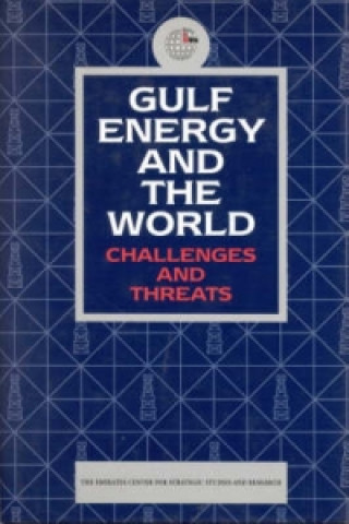 Kniha Gulf Energy and the World Emirates Center for Strategic Studies & Research