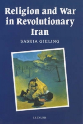 Книга Religion and War in Revolutionary Iran Saskia Gieling