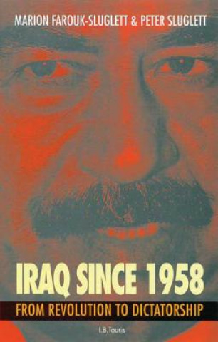Könyv Iraq Since 1958 Marion Farouk-Sluglett