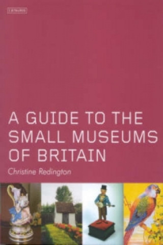 Книга Guide to the Small Museums of Britain Christine Redington
