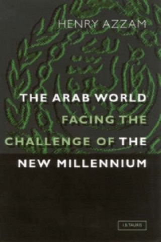 Kniha Arab World Facing the Challenge of the New Millennium Henry T. Azzam