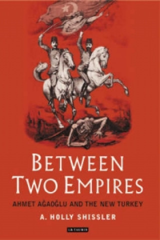 Knjiga Between Two Empires A.Holly Shissler