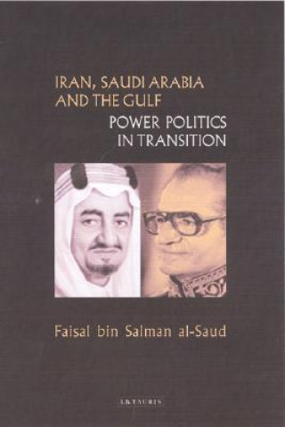 Knjiga Iran, Saudi Arabia and the Gulf Faisal bin Salman al-Saud