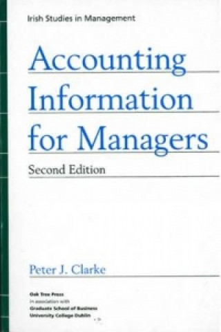 Książka Accounting Information for Managers Peter J. Clarke