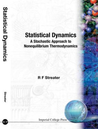 Carte Statistical Dynamics: A Stochastic Approach To Nonequilibrium Thermodynamics R. F. Streater