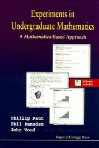 Książka Experiments In Undergraduate Mathematics: A Mathematica-based Approach Phillip Kent