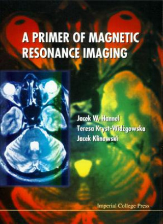 Kniha Primer Of Magnetic Resonance Imaging, A Jacek W. Hennel