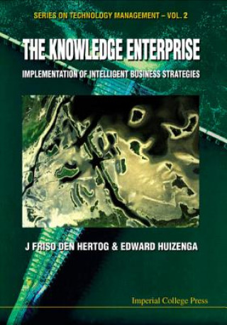 Kniha Knowledge Enterprise, The: Implementation Of Intelligent Business Strategies J.Friso Den Hertog
