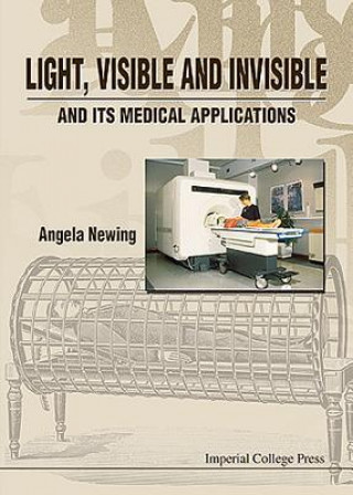Book Light, Visible And Invisible, And Its Medical Applications Angela Newing