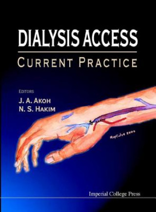 Книга Dialysis Access: Current Practice Hakim Nadey S