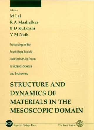 Carte Structure And Dynamics Of Materials In The Mesoscopic Domain - Proceedings Of The Fourth Royal Society-unilever Indo-uk Forum In Materials Science And 