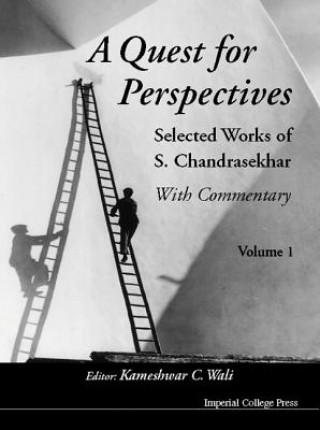 Carte Quest For Perspectives, A: Selected Works Of S Chandrasekhar (With Commentary) (In 2 Volumes) S. Chandrasekhar