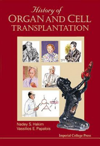 Książka History Of Organ And Cell Transplantation Nadey S. Hakim