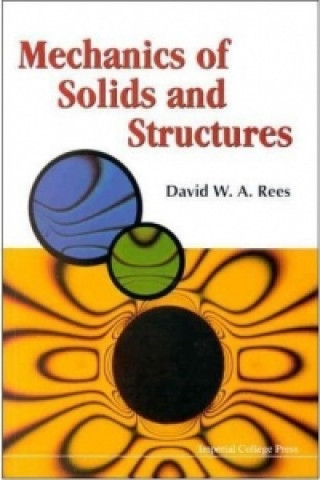 Kniha Mechanics of Solids and Structures David W. A. Rees