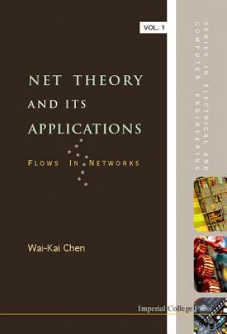 Kniha Net Theory And Its Applications: Flows In Networks Wai-Kai Chen