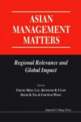 Knjiga Asian Management Matters: Regional Relevance And Global Impact Lau Chung-ming