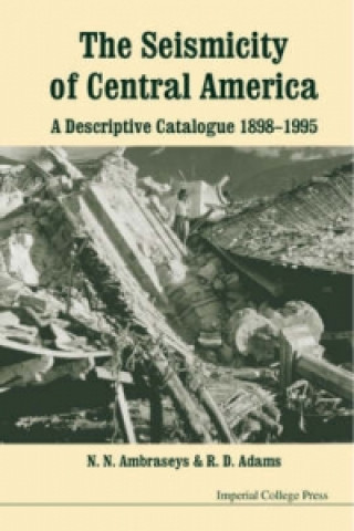 Book Seismicity Of Central America, The: A Descriptive Catalogue 1898-1995 R.D. Adams