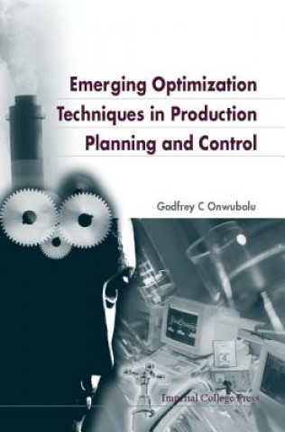 Książka Emerging Optimization Techniques In Production Planning & Control Godfrey C. Onwubolu