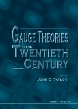 Książka Gauge Theories In The Twentieth Century Taylor John C