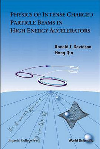 Kniha Physics Of Intense Charged Particle Beams In High Energy Accelerators Ronald Crosby Davidson