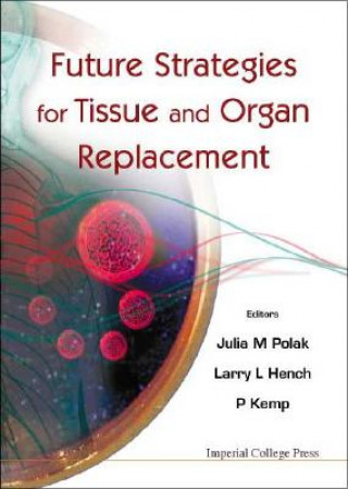Könyv Future Strategies For Tissue And Organ Replacement Hench Larry L