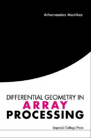 Książka Differential Geometry In Array Processing Athanassios Manikas