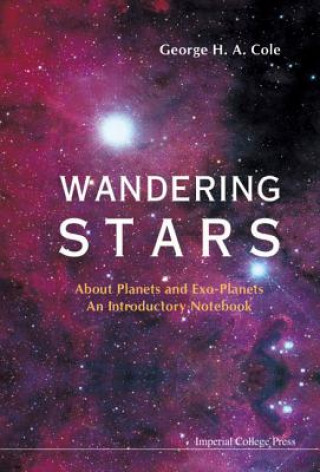 Książka Wandering Stars - About Planets And Exo-planets: An Introductory Notebook George H. A. Cole