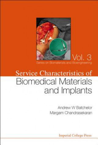 Książka Service Characteristics Of Biomedical Materials And Implants A. W. Batchelor