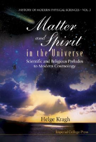 Kniha Matter and Spirit in the Universe Kelge Kragh