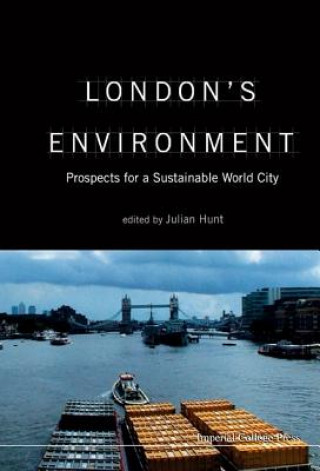 Könyv London's Environment: Prospects For A Sustainable World City Hunt Julian