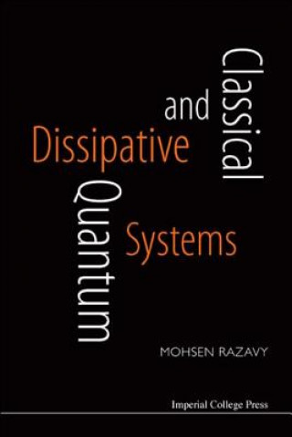 Kniha Classical And Quantum Dissipative Systems Mohsen Razavy