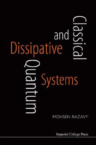 Kniha Classical And Quantum Dissipative Systems Mohsen Razavy